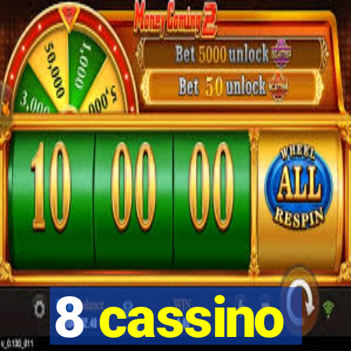 8 cassino